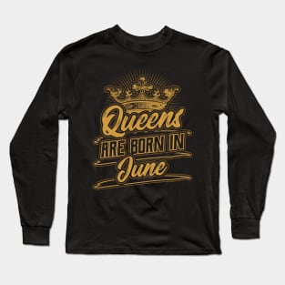 Queens are Born in June Birthday Gift Long Sleeve T-Shirt